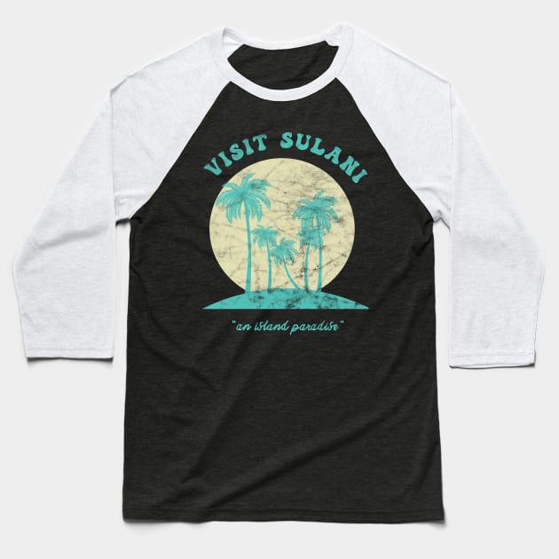 Visit Sulani, An Island Paradise Baseball T-Shirt by Slightly Unhinged